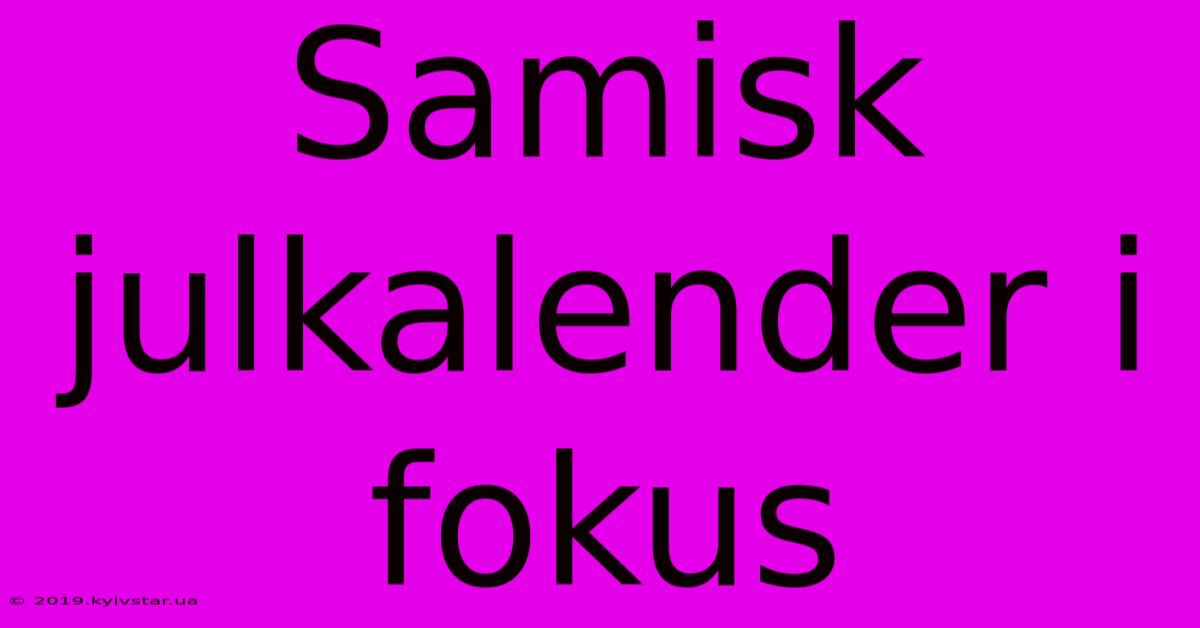 Samisk Julkalender I Fokus