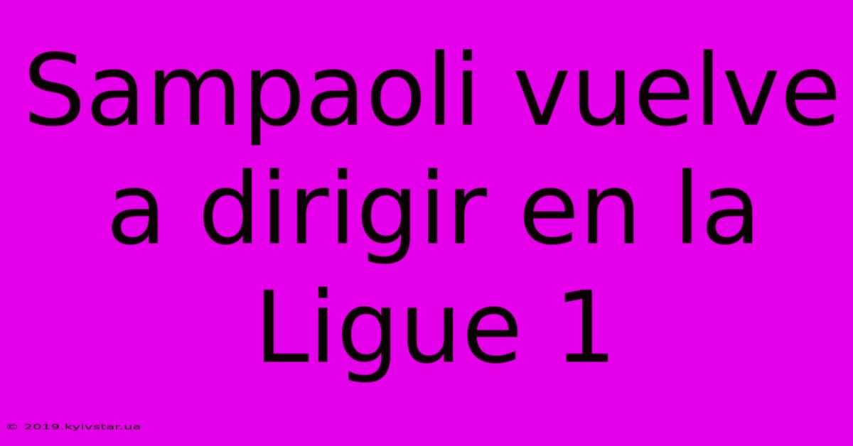 Sampaoli Vuelve A Dirigir En La Ligue 1