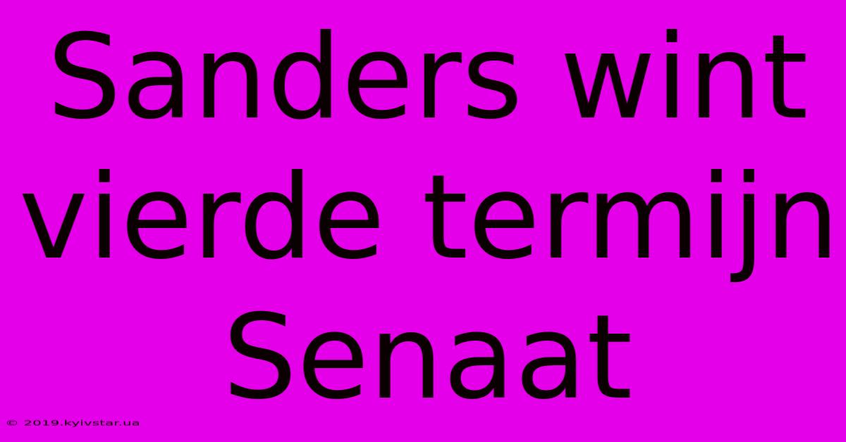 Sanders Wint Vierde Termijn Senaat