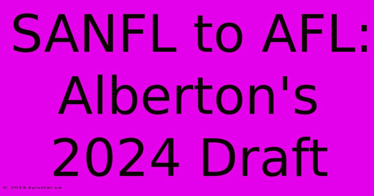 SANFL To AFL: Alberton's 2024 Draft