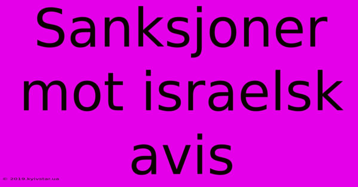 Sanksjoner Mot Israelsk Avis