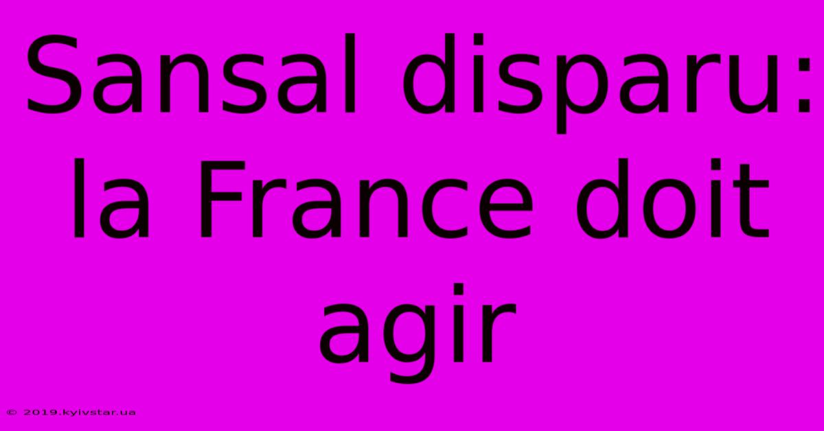 Sansal Disparu: La France Doit Agir