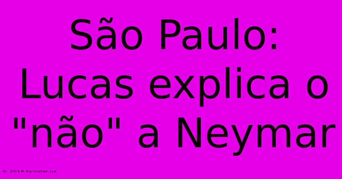 São Paulo: Lucas Explica O 