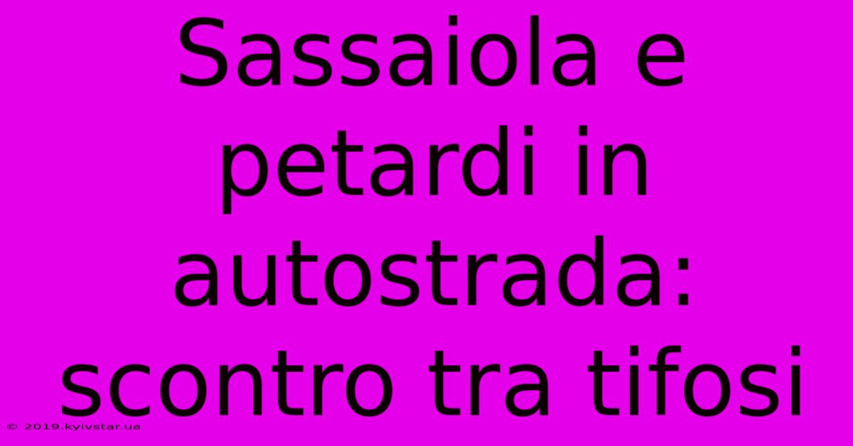 Sassaiola E Petardi In Autostrada: Scontro Tra Tifosi