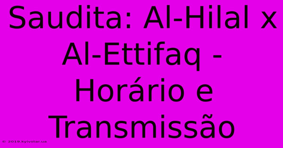 Saudita: Al-Hilal X Al-Ettifaq - Horário E Transmissão