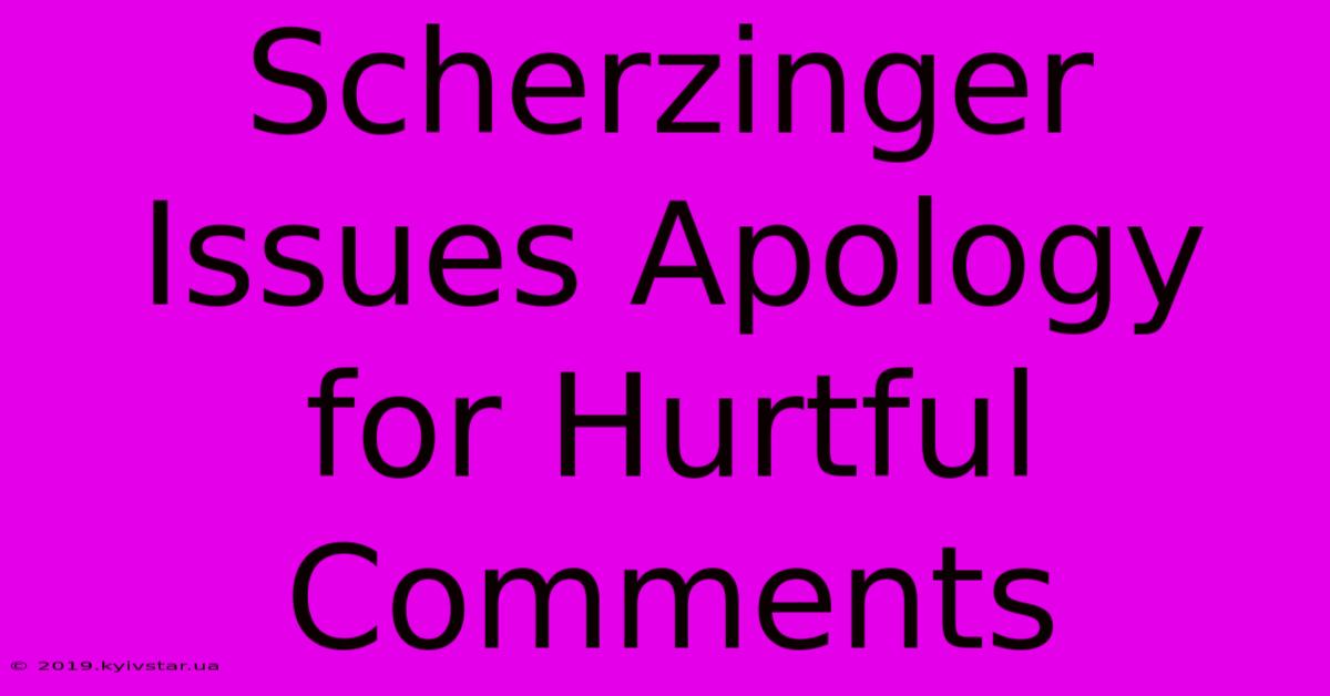 Scherzinger Issues Apology For Hurtful Comments