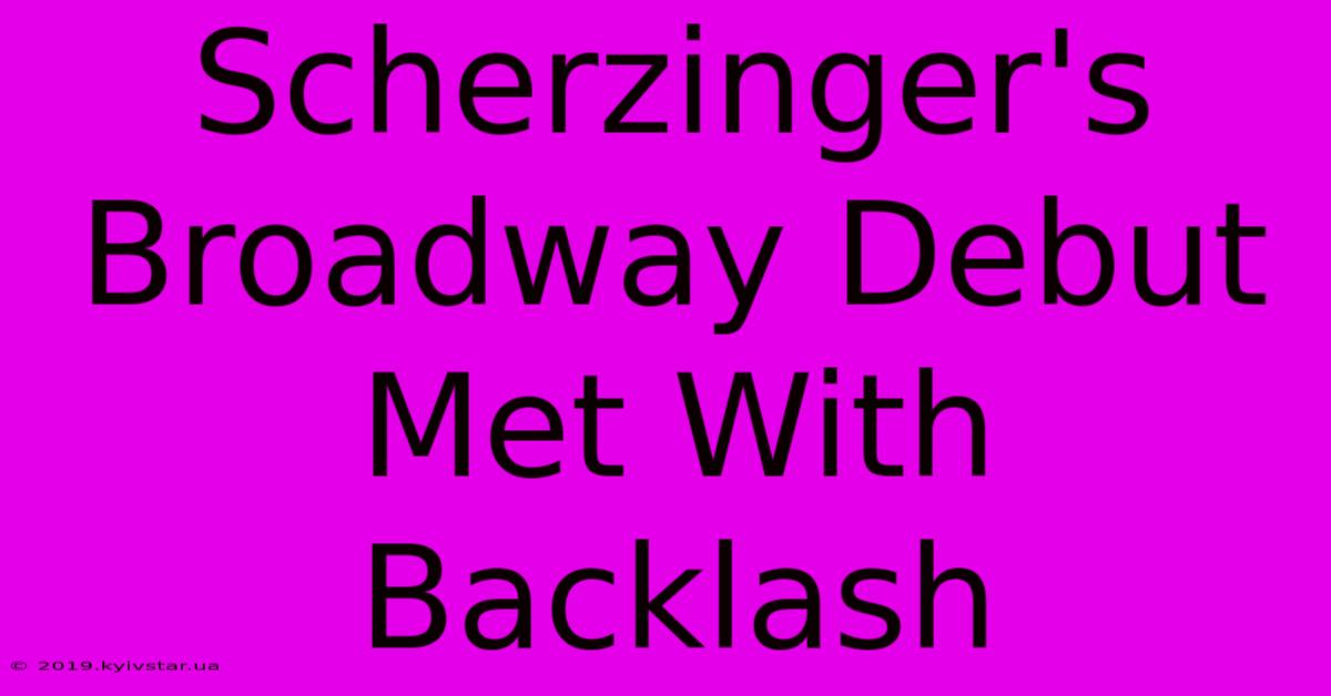 Scherzinger's Broadway Debut Met With Backlash