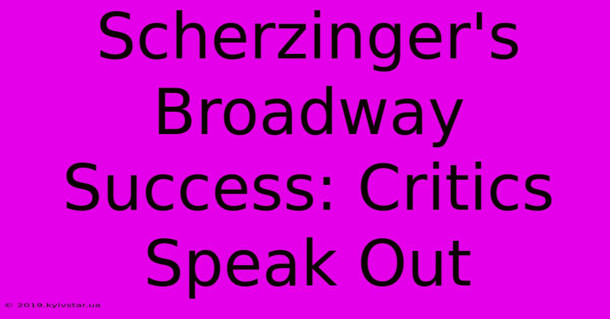 Scherzinger's Broadway Success: Critics Speak Out 