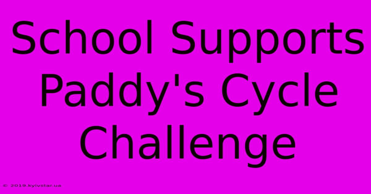 School Supports Paddy's Cycle Challenge