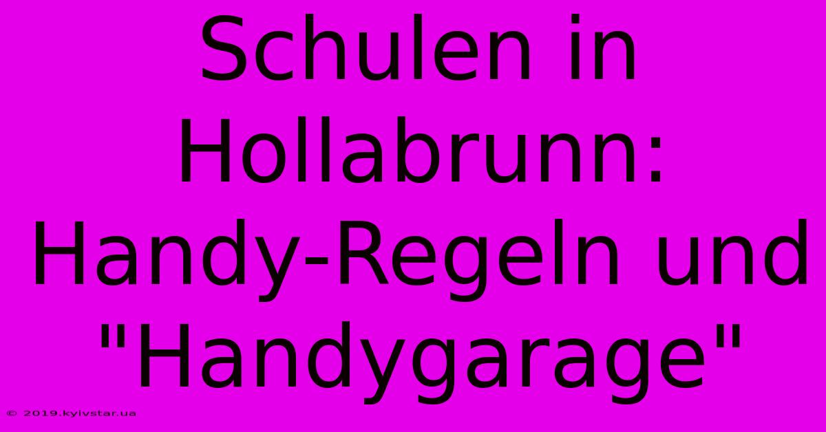 Schulen In Hollabrunn: Handy-Regeln Und 