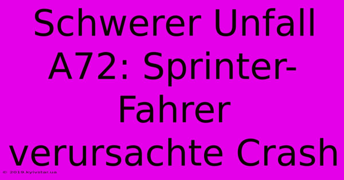 Schwerer Unfall A72: Sprinter-Fahrer Verursachte Crash