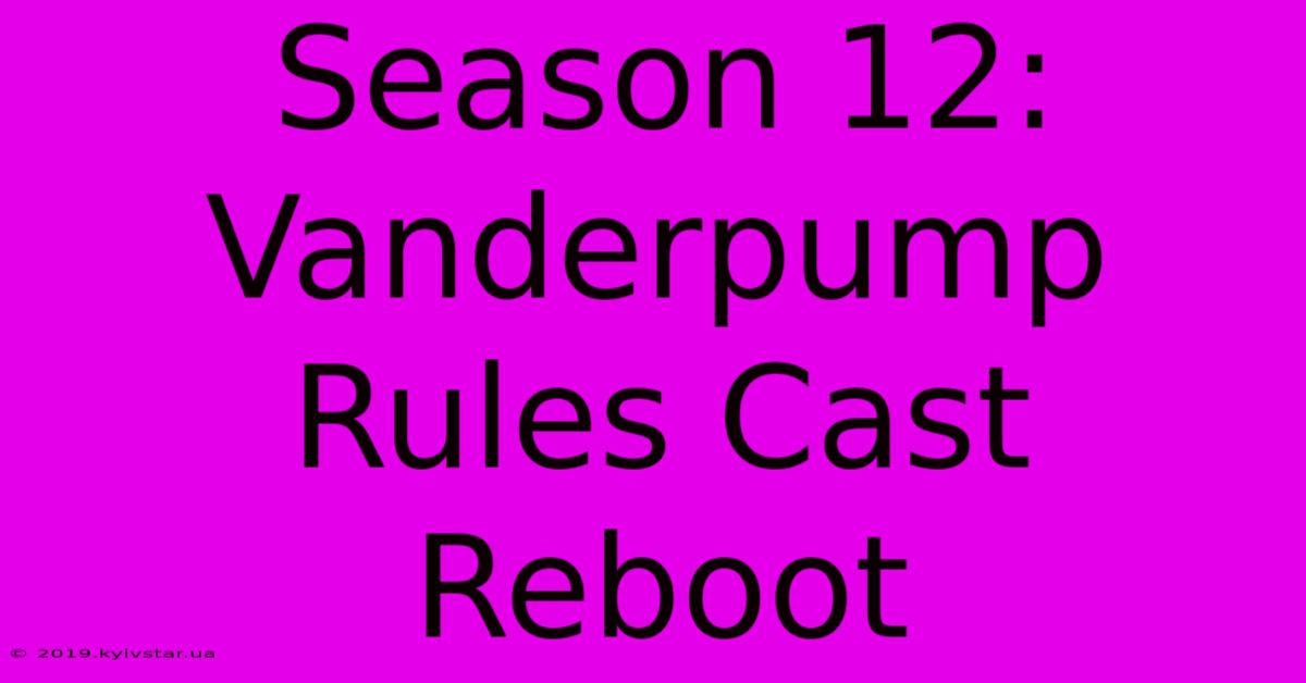 Season 12: Vanderpump Rules Cast Reboot