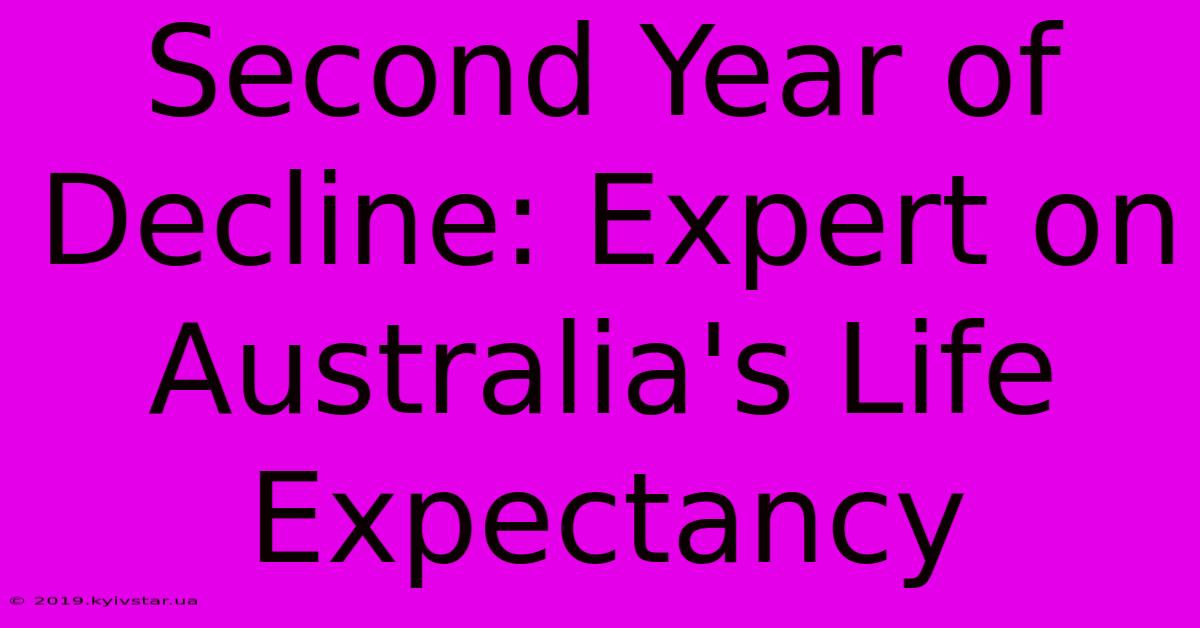 Second Year Of Decline: Expert On Australia's Life Expectancy