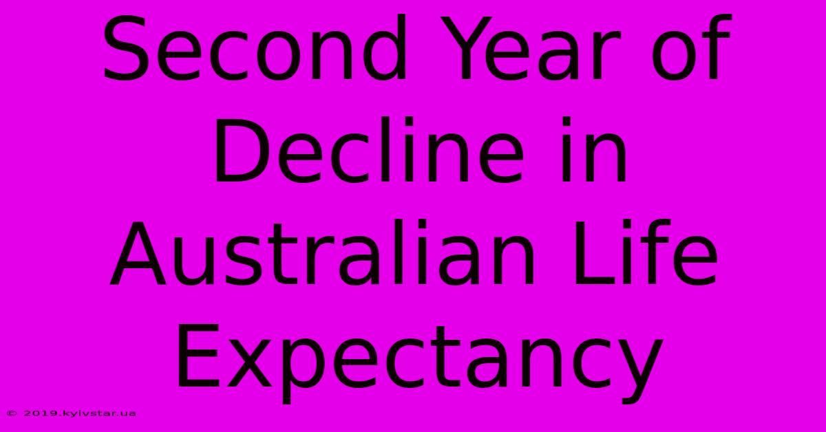 Second Year Of Decline In Australian Life Expectancy