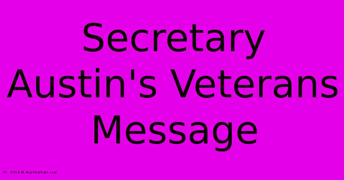 Secretary Austin's Veterans Message