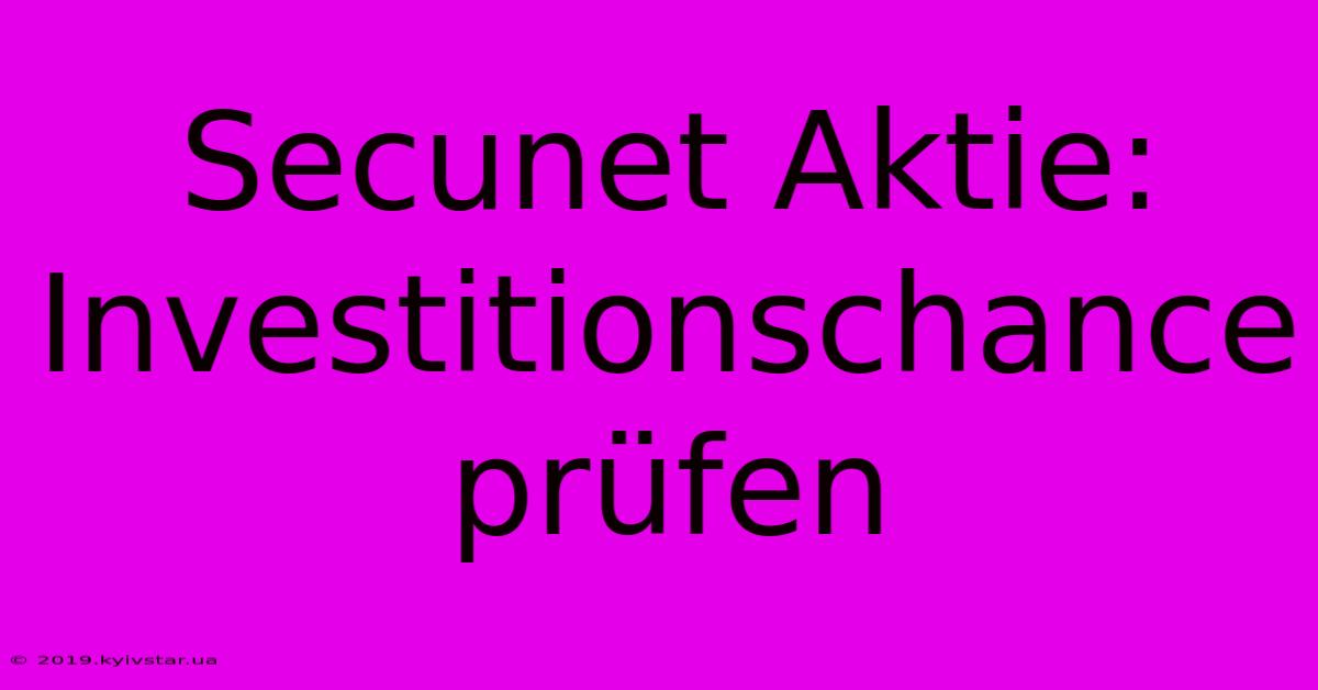 Secunet Aktie: Investitionschance Prüfen