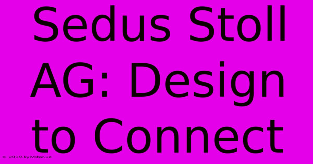 Sedus Stoll AG: Design To Connect