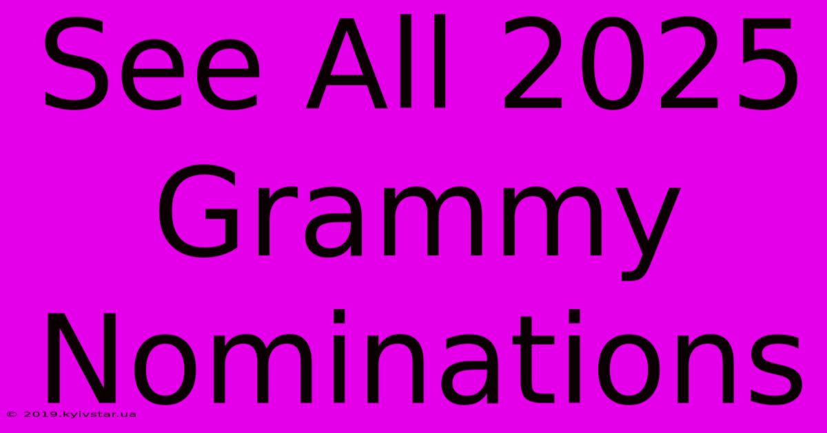 See All 2025 Grammy Nominations