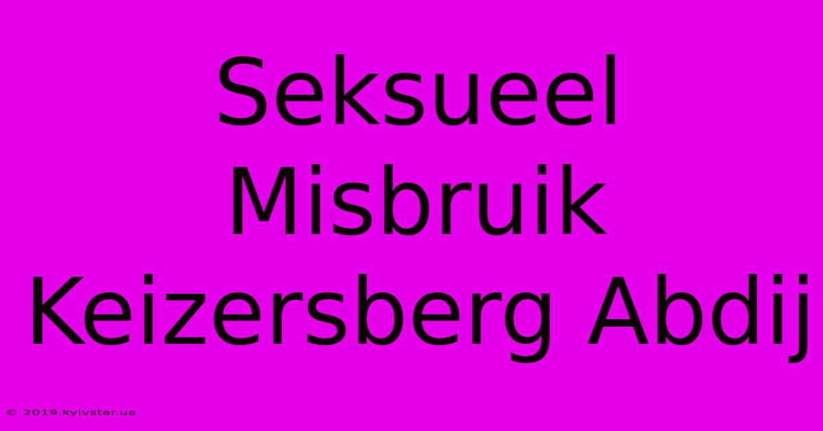 Seksueel Misbruik Keizersberg Abdij