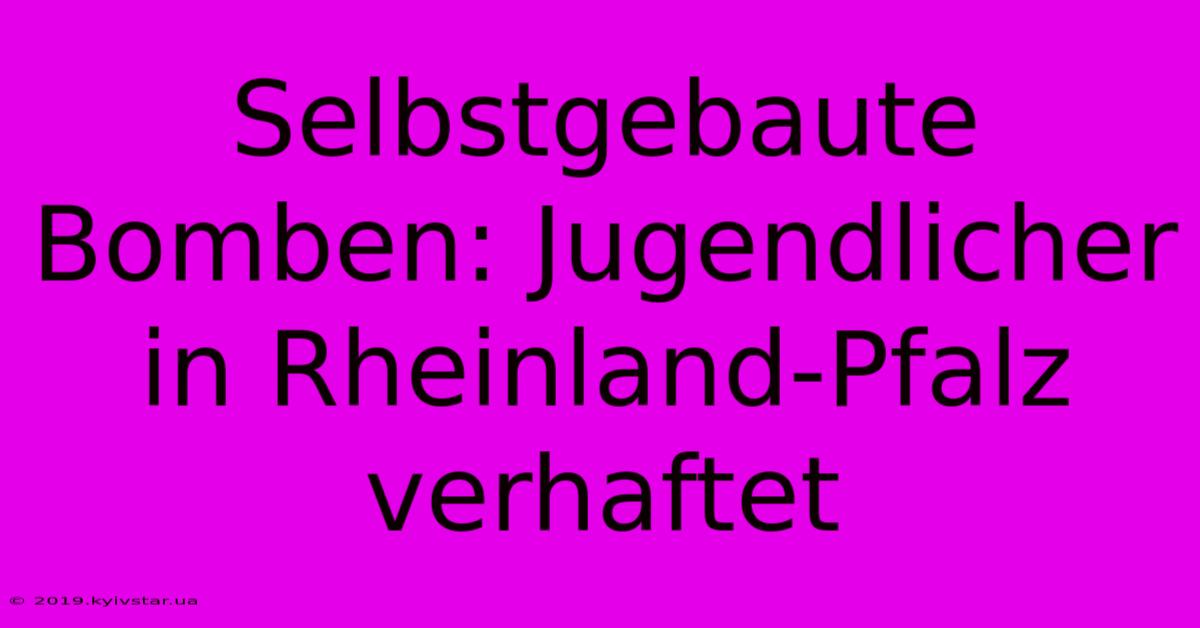 Selbstgebaute Bomben: Jugendlicher In Rheinland-Pfalz Verhaftet