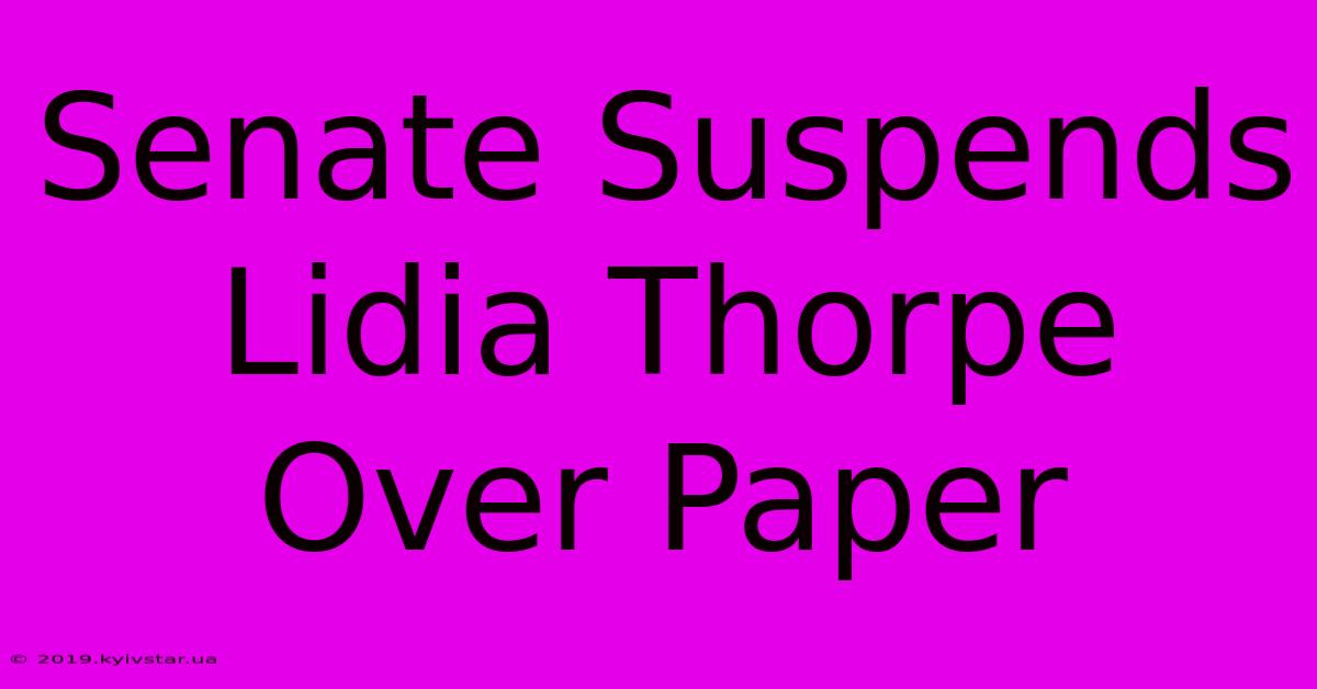 Senate Suspends Lidia Thorpe Over Paper