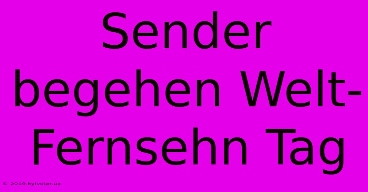 Sender Begehen Welt-Fernsehn Tag