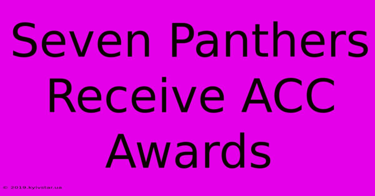 Seven Panthers Receive ACC Awards