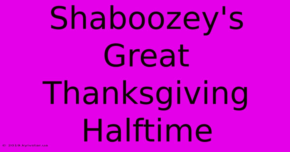 Shaboozey's Great Thanksgiving Halftime