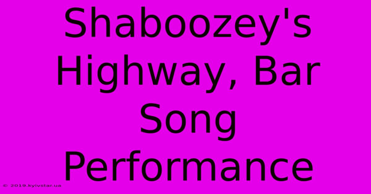 Shaboozey's Highway, Bar Song Performance