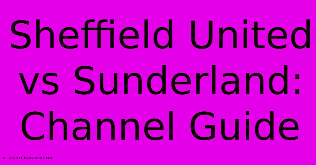 Sheffield United Vs Sunderland: Channel Guide