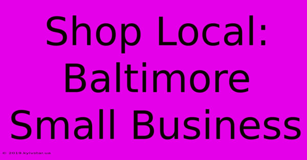 Shop Local: Baltimore Small Business