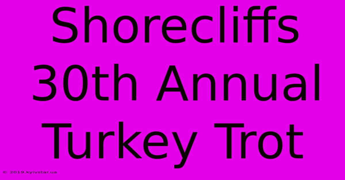 Shorecliffs 30th Annual Turkey Trot