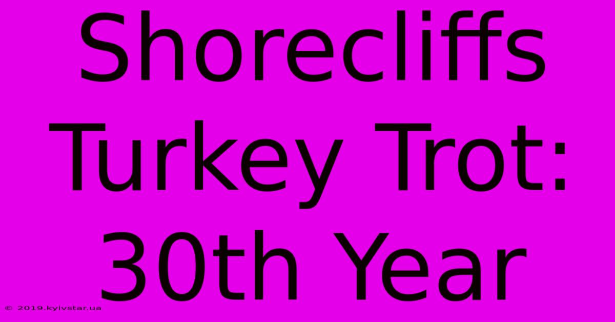 Shorecliffs Turkey Trot: 30th Year