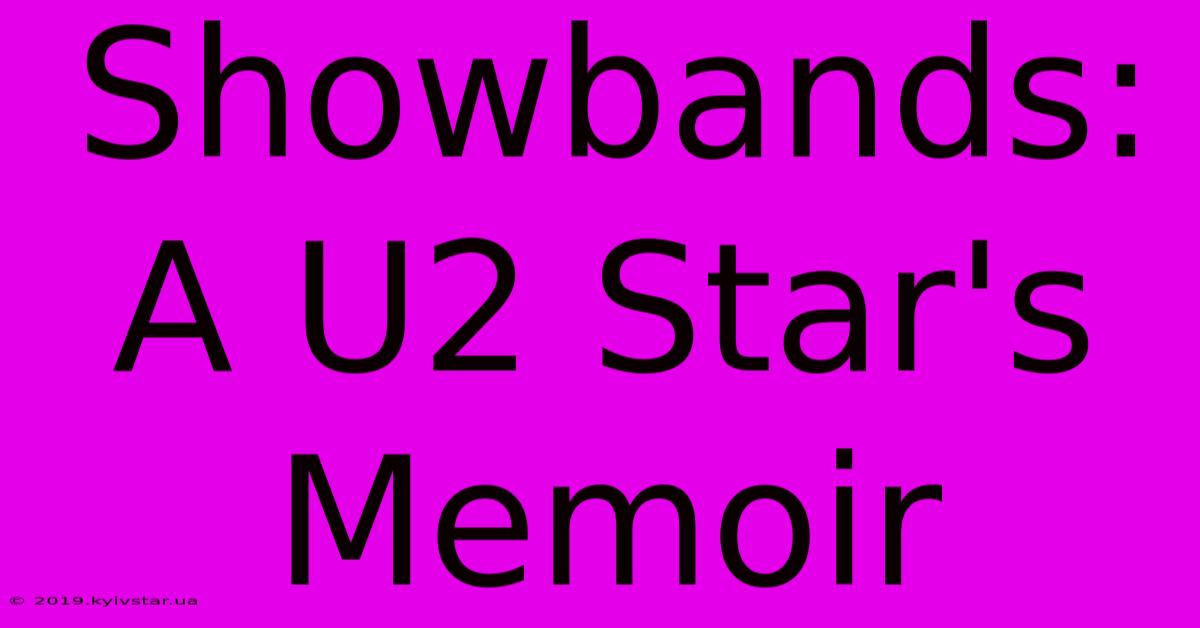 Showbands: A U2 Star's Memoir