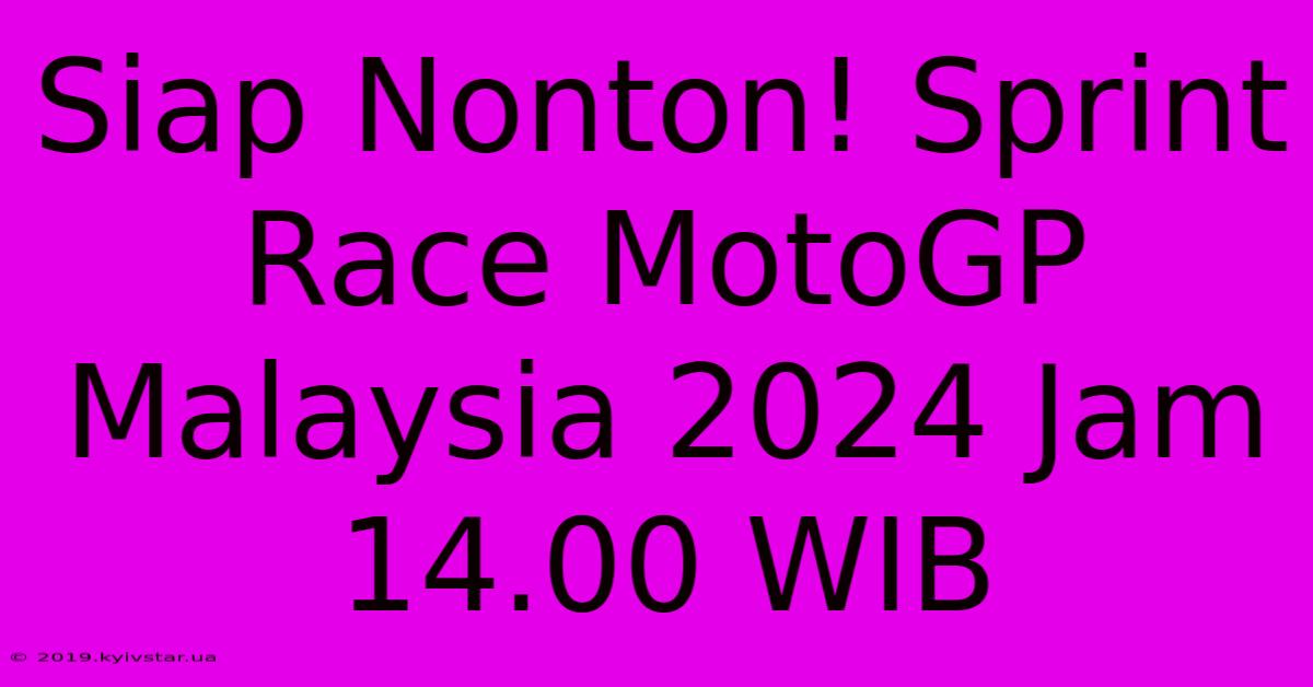 Siap Nonton! Sprint Race MotoGP Malaysia 2024 Jam 14.00 WIB