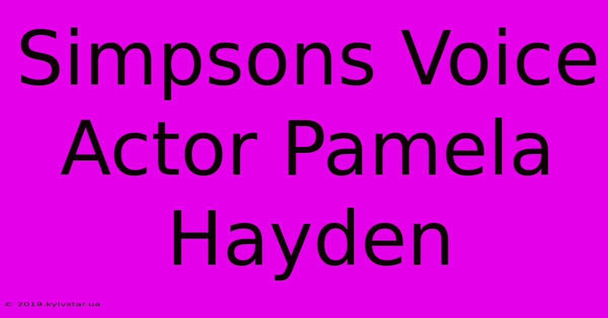 Simpsons Voice Actor Pamela Hayden