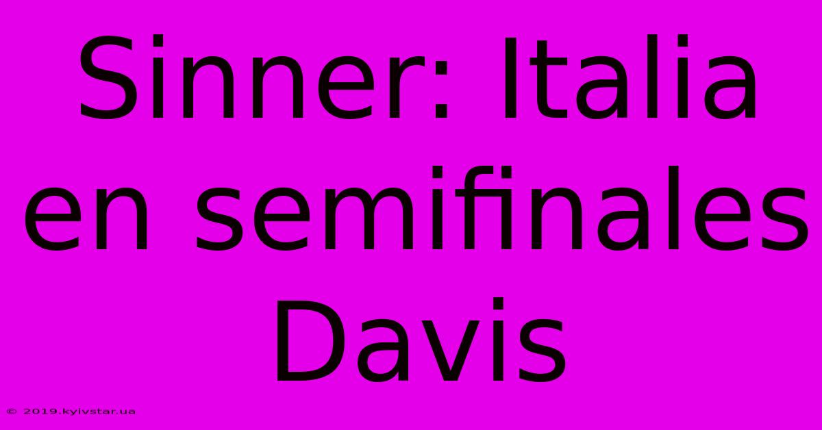 Sinner: Italia En Semifinales Davis