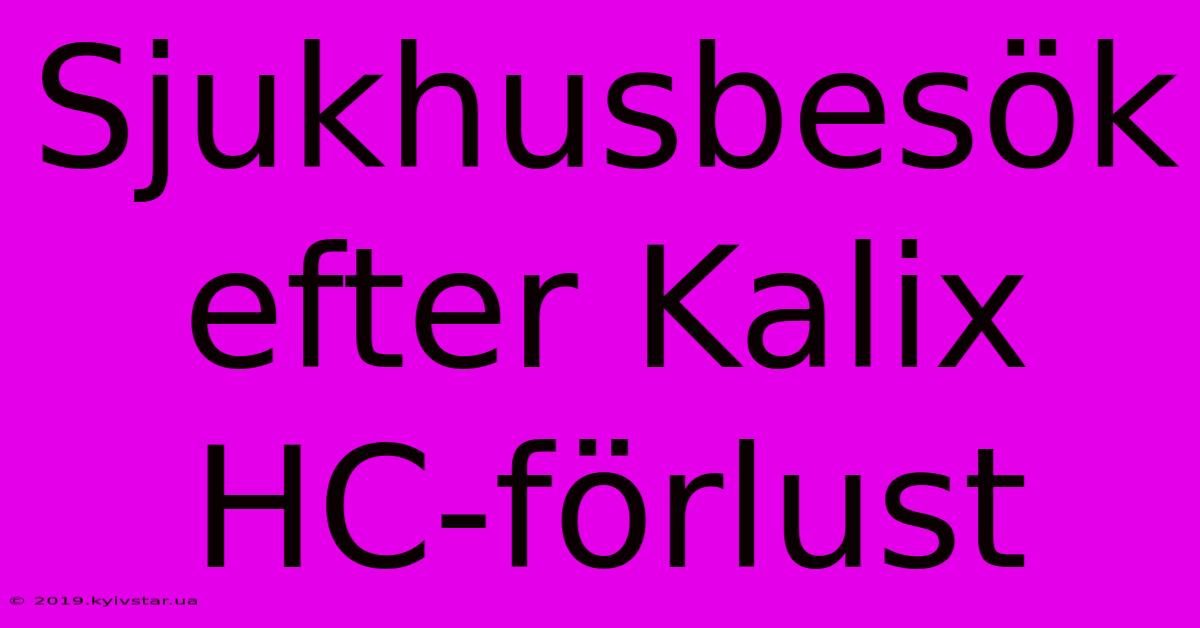 Sjukhusbesök Efter Kalix HC-förlust