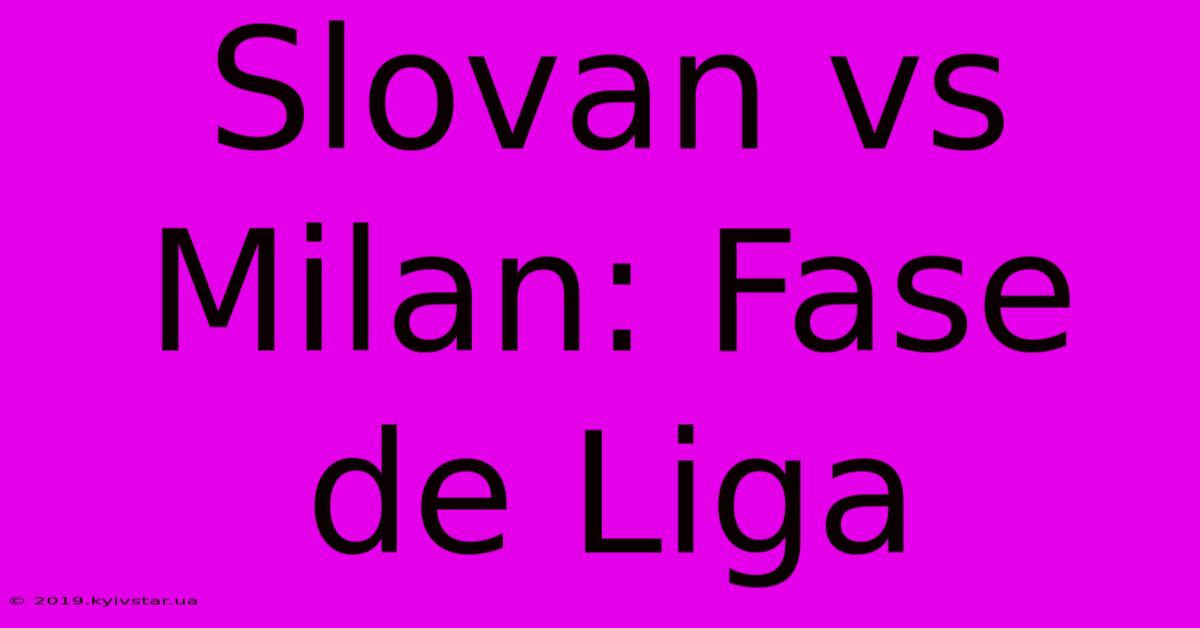 Slovan Vs Milan: Fase De Liga