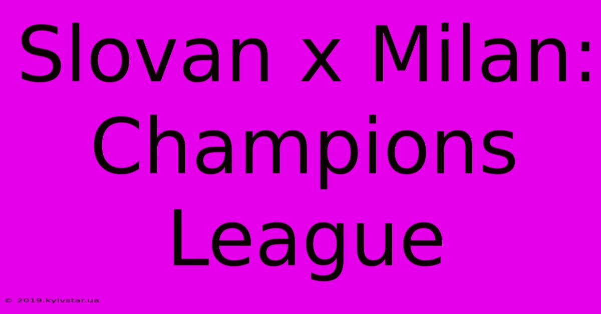 Slovan X Milan: Champions League