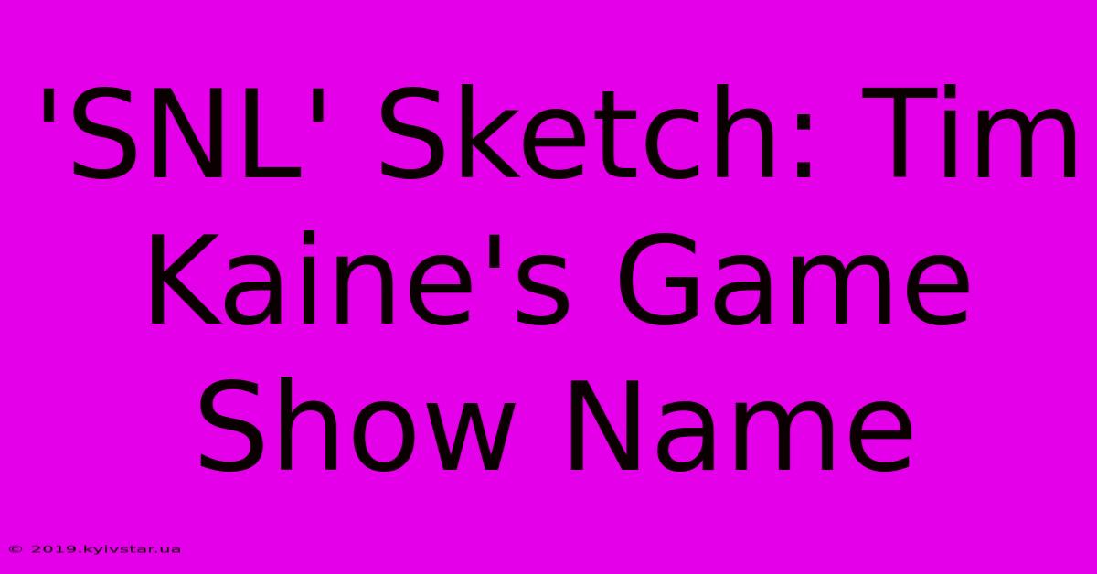 'SNL' Sketch: Tim Kaine's Game Show Name