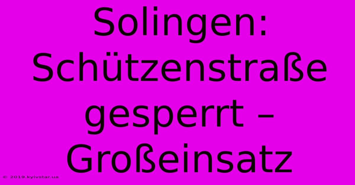 Solingen: Schützenstraße Gesperrt – Großeinsatz