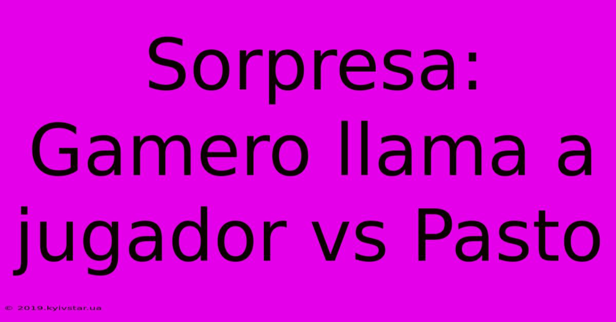 Sorpresa: Gamero Llama A Jugador Vs Pasto