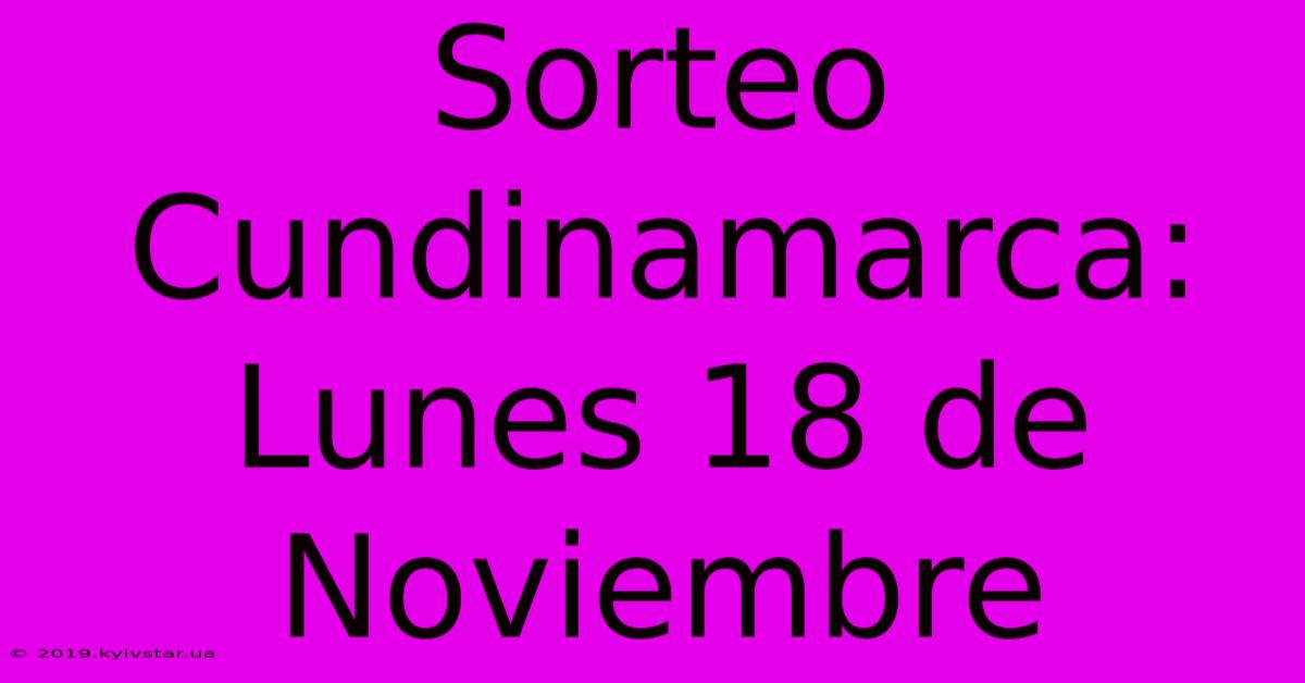 Sorteo Cundinamarca: Lunes 18 De Noviembre