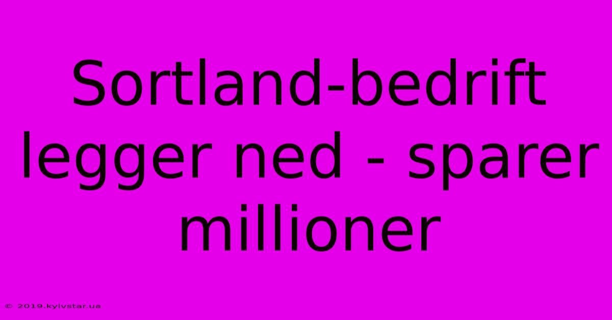 Sortland-bedrift Legger Ned - Sparer Millioner