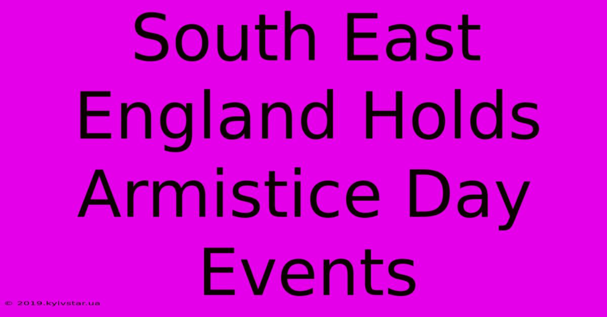 South East England Holds Armistice Day Events 