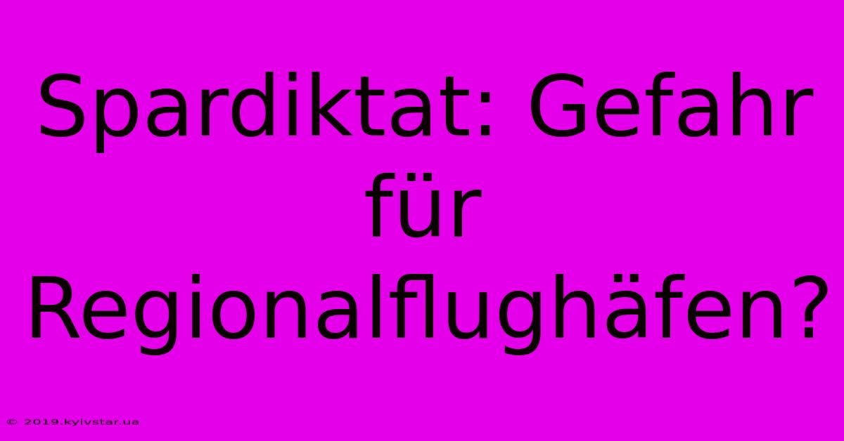 Spardiktat: Gefahr Für Regionalflughäfen?