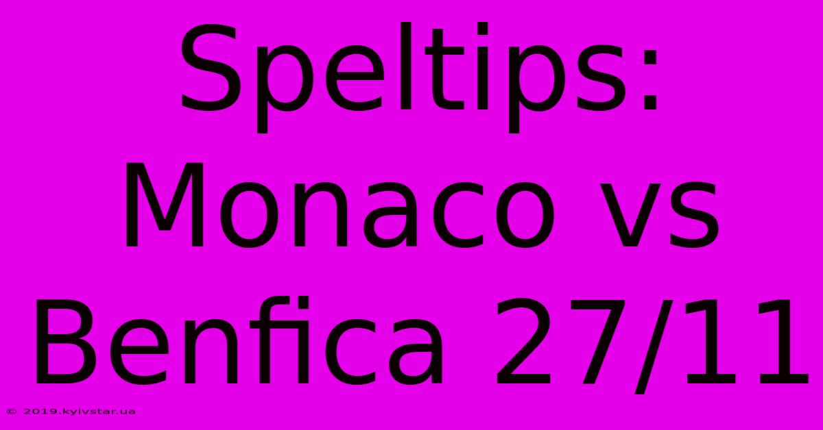 Speltips: Monaco Vs Benfica 27/11