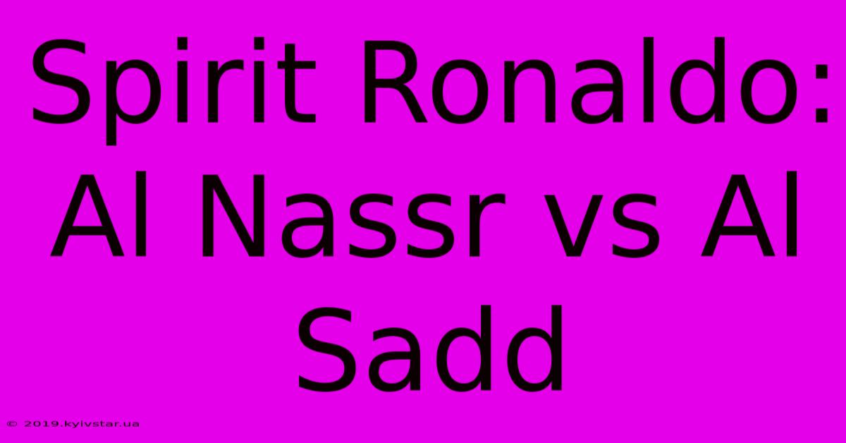 Spirit Ronaldo: Al Nassr Vs Al Sadd