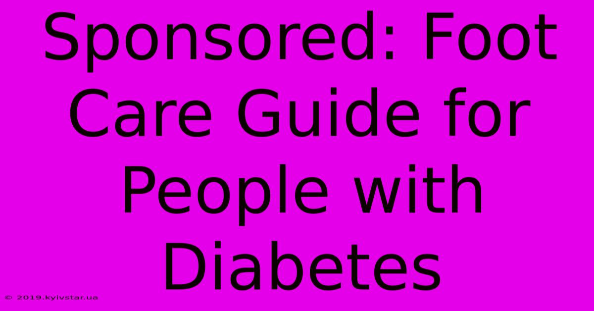 Sponsored: Foot Care Guide For People With Diabetes 